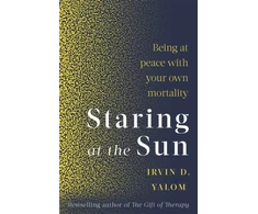 KNYGA Irvin Yalom Yalom Irvin Staring At The Sun: Being at peace with your own mortality