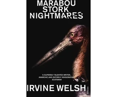 KNYGA Irvine Welsh Marabou Stork Nightmares