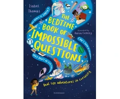 KNYGA Isabel Thomas Thomas Isabel Bedtime Book of Impossible Questions: Solving children’s weird and wonderful questions with SCIENCE!