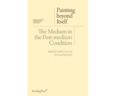 KNYGA Isabelle Graw Painting beyond Itself – The Medium in the Post–Medium Condition