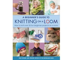 KNYGA Isela Phelps Phelps Isela Beginner's Guide to Knitting on a Loom (New Edition): How to Knit Over 35 Fun Beginner Projects on a Loom