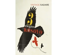 KNYGA Ismail Kadare Three Elegies For Kosovo