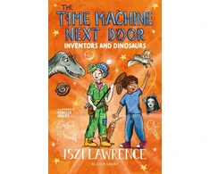 KNYGA Iszi Lawrence Time Machine Next Door: Inventors and Dinosaurs
