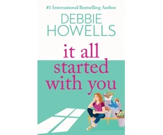 KNYGA Howells Debbie It All Started With You: A heartbreaking, uplifting read from Debbie Howells