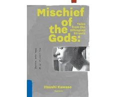 KNYGA Itsushi Kawase Mischief of the Gods, Tales from the Ethiopian Streets