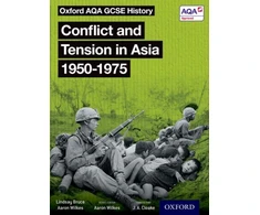 KNYGA J A Cloake Oxford AQA GCSE History: Conflict and Tension in Asia 1950-1975 Student Book
