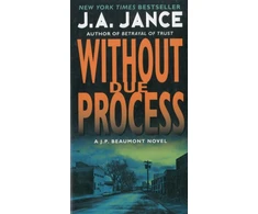 KNYGA J A Jance Without Due Process, A J.P. Beaumont Novel