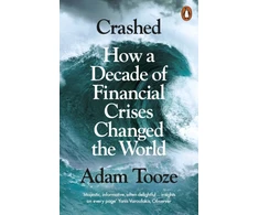 KNYGA J Adam Tooze Tooze Adam Crashed: How a Decade of Financial Crises Changed the World