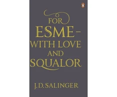 KNYGA J D Salinger Salinger J D For Esme - with Love and Squalor: And Other Stories