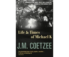 KNYGA J M Coetzee Life and Times of Michael K