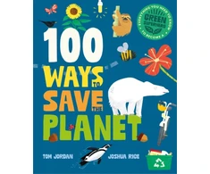KNYGA J Rice 100 Ways to Save the Planet, Everything You Need to Know to Become a Žalias Super Hero!