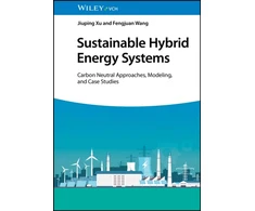 KNYGA J Xu Sustainable Hybrid Energy Systems, Carbon Neutral Approaches, Modeling, and Case Studies