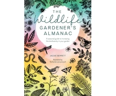 KNYGA Jackie Bennett Wildlife Gardener's Almanac, A Seasonal Guide to Increasing the Biodiversity in Your Garden