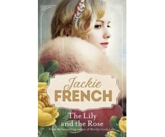 KNYGA Jackie French Lily and the Rose (Miss Lily, #2)