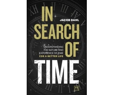 KNYGA Jacob Dahl In Search of Time, Understanding the nature and experience of time for a better life
