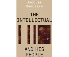 KNYGA Jacques Ranciere Intellectual and His People
