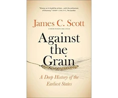 KNYGA James C Scott Against the Grain