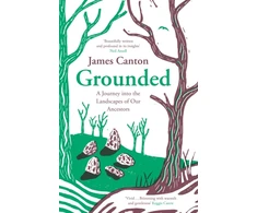 KNYGA James Canton Grounded, A Journey into the Landscapes of Our Ancestors