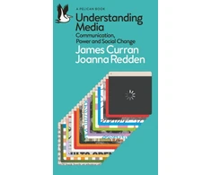 KNYGA James Curran Understanding Media, Communication, Power and Social Change