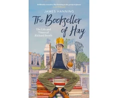 KNYGA James Hanning The Bookseller of Hay, The Life and Times of Richard Booth