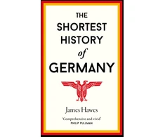 KNYGA James Hawes Hawes James Shortest History of Germany
