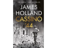 KNYGA James Holland Cassino '44, Five Months of Hell in Italy