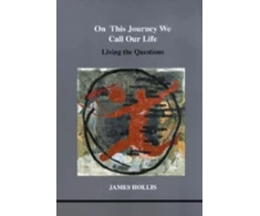 KNYGA James Hollis On This Journey We Call Our Life