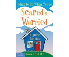 KNYGA James J Crist What to Do When You're Scared &amp; Worried
