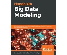 KNYGA James Lee Hands-On Big Data Modeling, Effective database design techniques for data architects and business intelligence professionals