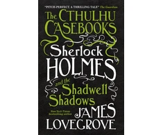 KNYGA James Lovegrove Cthulhu Casebooks - Sherlock Holmes and the Shadwell Shadows