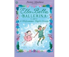 KNYGA James Mayhew Ella Bella Ballerina and A Midsummer Night's Dream