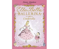 KNYGA James Mayhew Ella Bella Ballerina and Cinderella