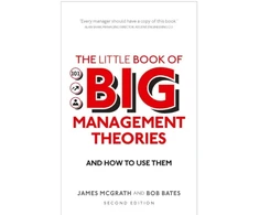 KNYGA James Mcgrath McGrath, James; Bates, Bob Little Book of Big Management Theories, The: ... and how to use them