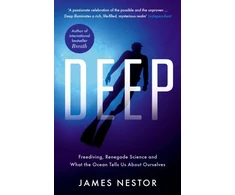KNYGA James Nestor Deep, Freediving, Renegade Science and What the Ocean Tells Us About Ourselves