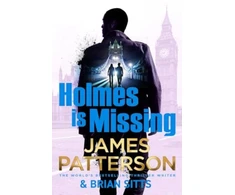 KNYGA James Patterson Holmes Is Missing, (Holmes, Margaret and Poe 2)