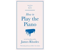 KNYGA James Rhodes How to Play the Piano