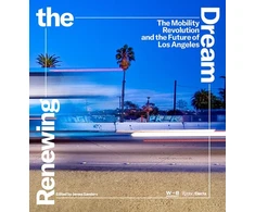 KNYGA James Sanders Renewing the Dream, Mobility Revolution and the Future of Los Angeles, The