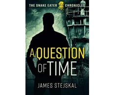 KNYGA James Stejskal Question of Time, A Cold War Spy Thriller