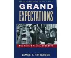 KNYGA James T Patterson Grand Expectations, The United States, 1945-1974
