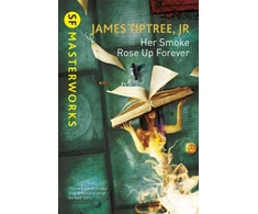 KNYGA James Tiptree Jr Her Smoke Rose Up Forever