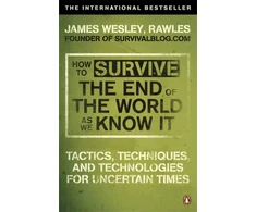 KNYGA James Wesley Rawles How to Survive The End Of The World As We Know It