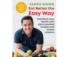 KNYGA James Wong Eat Better the Easy Way