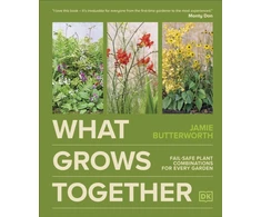 KNYGA Jamie Butterworth Butterworth Jamie What Grows Together: Fail-safe Plant Combinations for Every Garden