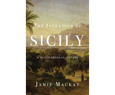 KNYGA Jamie Mackay Invention of Sicily, A Mediterranean History