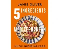 KNYGA Jamie Oliver 5 Ingredients Mediterranean, Simple Incredible Food