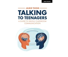 KNYGA Jamie Thom Talking to Teenagers: A guide to skilful classroom communication