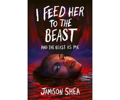 KNYGA Jamison Shea I Feed Her to the Beast and the Beast Is Me