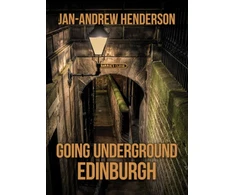KNYGA Jan Andrew Henderson Going Underground: Edinburgh
