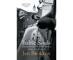 KNYGA Jan Brokken Baltic Souls, remarkable life stories from Estonia, Latvia, and Lithuania