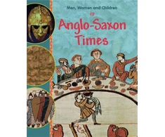 KNYGA Jane Bingham Men, Women and Children: In Anglo Saxon Times